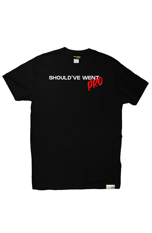 SHOULD'VE WENT PRO TEE