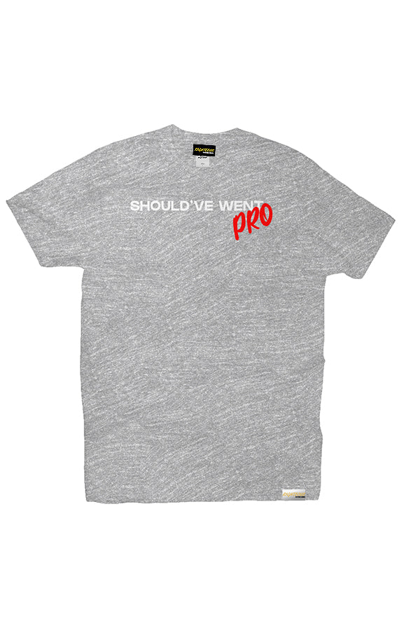 SHOULD'VE WENT PRO TEE